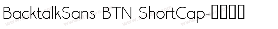 BacktalkSans BTN ShortCap字体转换